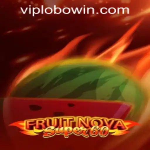 FruitNovaSuper60: Unpacking the Thrills of the Game and the Role of Lobowin PH Login